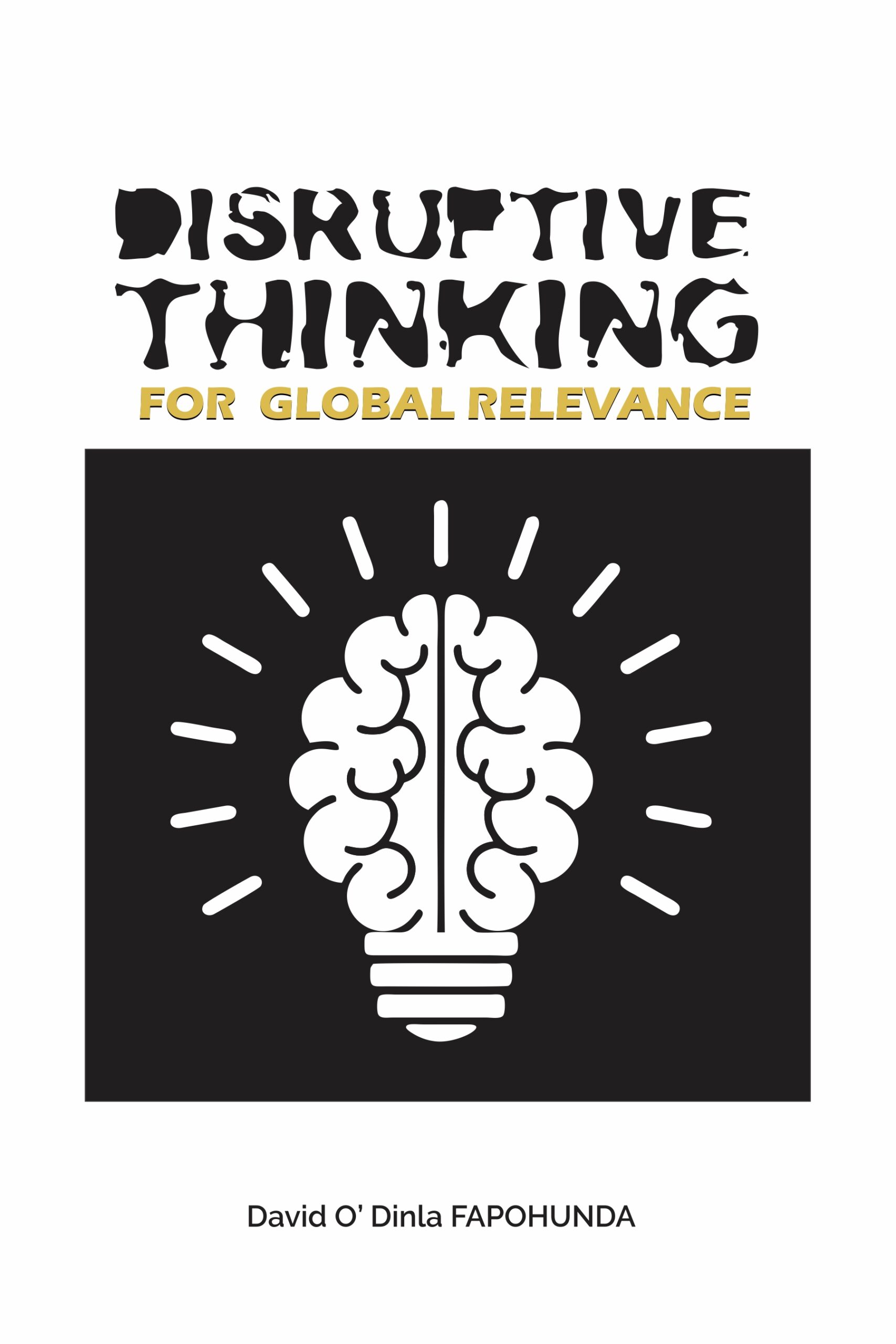 DISRUTIVE THINKING FOR GLOBAL RELEVANCE